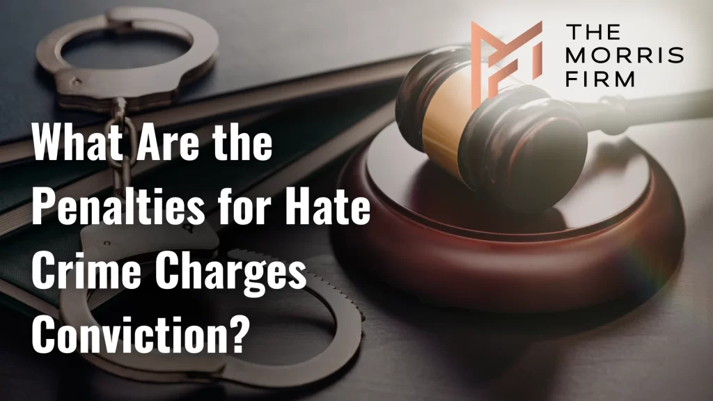 What Are the Penalties for Hate Crime Charges Conviction