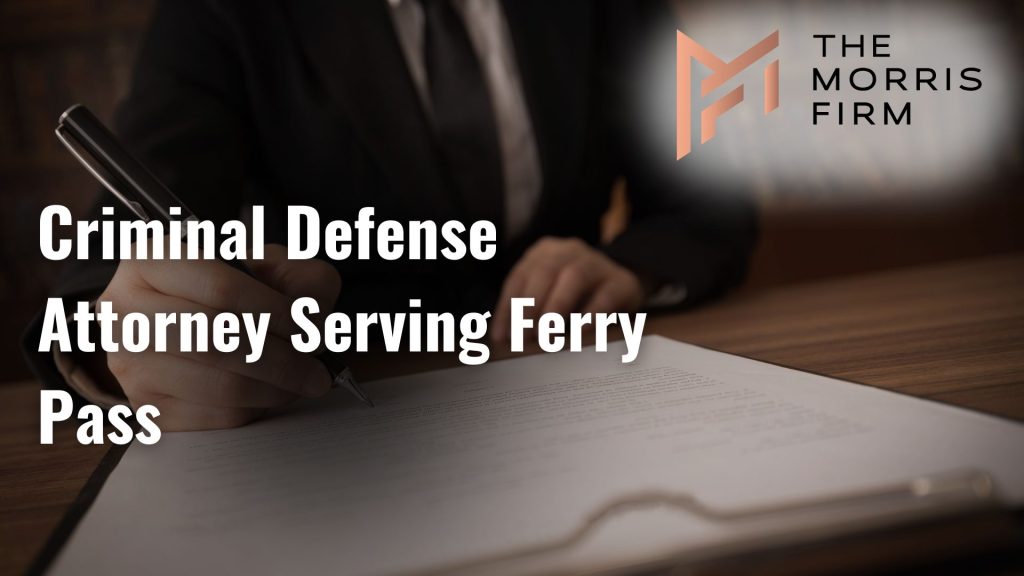 Criminal Defense Attorney Serving Ferry Pass Image